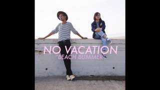 No Vacation  Beach Bummer [upl. by Ativla]