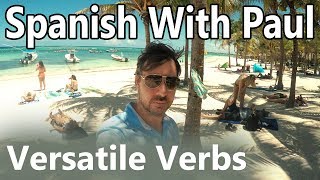 Versatile Verbs  Learn Spanish With Paul [upl. by Ivanah]