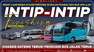 Padat Luar Biasa di Hari Pertama Puasa  Intip Finishing Karoseri Adi Putro Malang  Chassis amp Bus [upl. by Hujsak220]