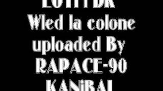 ♫ Lotfi DK 1998 Wled La Colonne Kannibal [upl. by Weissberg565]