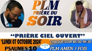 PRIÈRE DU SOIR  PSAUMES 10  PRIÈRE CIEL OUVERT  PLM AMEN 3 FOIS  LUNDI 07 OCTOBRE 2024 [upl. by Stoecker325]