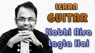 Kabhi Aisa Lagta Hai Guitar Lesson  Lucky Ali [upl. by Nitsug]