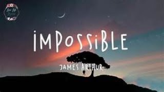 James Arthur Impossible Lyrics 1 Hour [upl. by Wat]