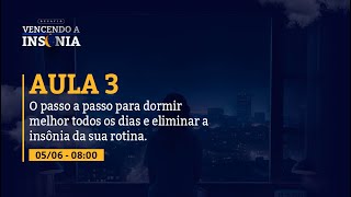 Aula 3  O passo a passo para vencer a Insônia insonia insônia sono [upl. by Akiv]