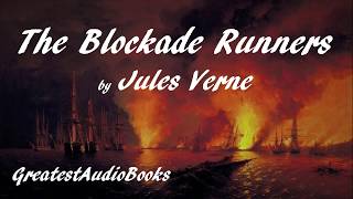 THE BLOCKADE RUNNERS by Jules Verne  FULL AudioBook  Greatest AudioBooks [upl. by Corvin]