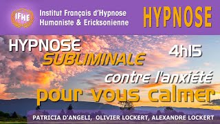 Hypnose SUBLIMINALE contre lANXIETE 4h15 [upl. by Ailemrac]