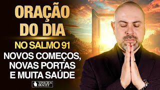 Oração da Manhã 17 de Setembro no Salmo 91 Ao Vivo Novos começos portas e saúde ViniciusIracet [upl. by Hgielah988]