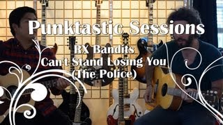 RX Bandits  Cant Stand Losing You Police Cover Punktastic Sessions [upl. by Leonsis]