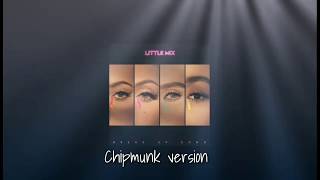 Little Mix  Break up song chipmunk version [upl. by Naoma]