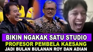 NGAKAK PROFESOR PEMBELA KAESANG JADI BAHAN LELUCON ADIAN DAN ROY SURYO [upl. by Retsehc]