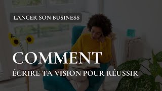 pourquoi amp comment écrire sa vision [upl. by Taam]