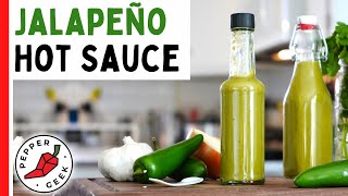 Jalapeño Hot Sauce Recipe Quick amp Delicious  Pepper Geek [upl. by Yrem]