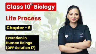 Life Processes  Excretion in Human Beings DPP Solution 17  Class 10th Biology Chapter 6 [upl. by Janaya]