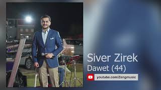 Siver Zirek  Dawet 44  سیڤەر زیرەك [upl. by Tterej]