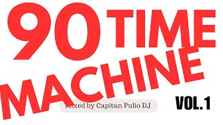 90 TIME MACHINE le piu belle anni 90 mix by Pulio Dj [upl. by Gradey481]