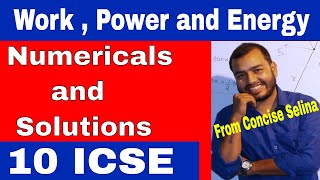 Work  Power and Energy NUMERICALS 10 ICSE CONCISE Questions Work Power and Energy [upl. by Wieren]