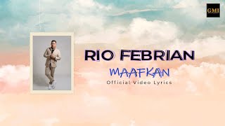 Rio Febrian  Maafkan OFFICIAL LYRIC VIDEO [upl. by Mattie229]