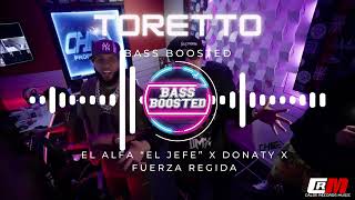 El Alfa “El Jefe” X Donaty X Fuerza Regida  TORETTO  Bass Boosted [upl. by Rhoads210]