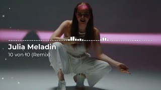 Julia Meladin  10 von 10 Remix Extended Version  Visualizer [upl. by Wardieu]