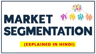 MARKET SEGMENTATION IN HINDI  Concept BasesTypesForms with Examples  STP  Marketing Management [upl. by Campball]