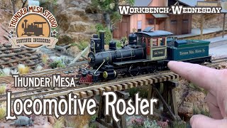 Thunder Mesa Locomotive Roster  Workbench Wednesday [upl. by Viridi]