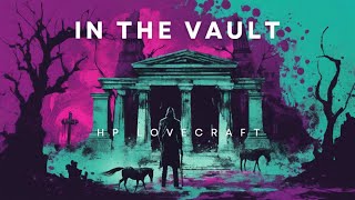 In the Vault HP Lovecraft Audiobook [upl. by Foulk]