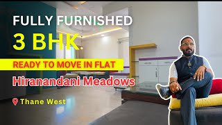 Fully Furnished 3 BHK in Hiranandani Meadows Thane West  Great Location  Ready To Move Flat [upl. by Chatwin]