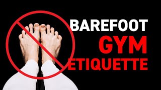 Barefoot Gym Etiquette [upl. by Gschu]