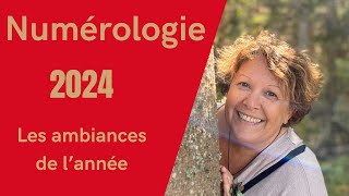 Numérologie 2024 Les ambiances de lannée [upl. by Yrellih]