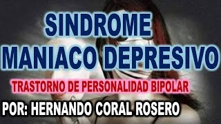 SINDROME MANIACO DEPRESIVO  TRASTORNO DE PERSONALIDAD BIPOLAR [upl. by Zeitler]