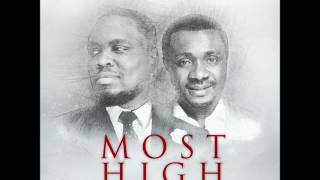 Nosa  Most High ft Nathaniel Bassey  Official Audio [upl. by Limhaj]