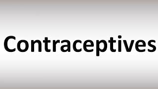 How to Pronounce Contraceptives [upl. by Elma538]