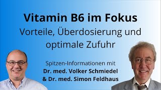 Vitamin B6 Vorteile Überdosierung und optimale Zufuhr  Dr Feldhaus amp Dr Schmiedel [upl. by Anderson]