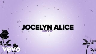 Jocelyn Alice  Bound To You Lyric Video [upl. by Kuo294]