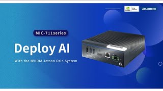 Make AI Deployment Easy MIC711 Industrial AI System based on NVIDIA Jetson Orin NXNano [upl. by Maloney393]