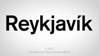 How to Pronounce Reykjavik [upl. by Narih]