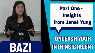 Bazi  Unleash Your IntrinsicTalent Part One  Insights from Janet Yung [upl. by Malvia389]