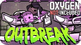 Oxygen Not Included  Ep 9 OUTBREAK UPDATE  CAN WE HEAL ALL THE SICK [upl. by Sidras394]