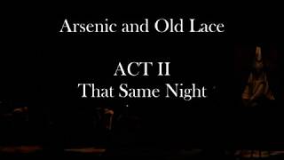 Segerstrom High School Theater Presents  Arsenic and Old Lace  Act II That Same Night [upl. by Marylou]