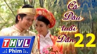 THVL  Cô dâu tuổi dần  Tập 22 [upl. by Vachil716]