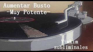 Aumentar busto MUY POTENTE Yimkim Subliminal [upl. by Nnyltiac148]