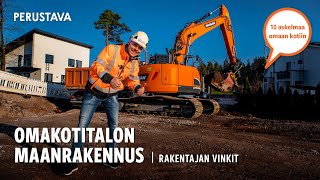 Mitä omakotitalon maanrakennus on – näillä vinkeillä pääset alkuun [upl. by Sandie]