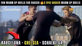 📢Fun Warm Up Drills For Soccer 🔥3 EPIC Soccer Warm Up Drills by Barcelona  Chelsea  Schalke 04 [upl. by Dougherty]