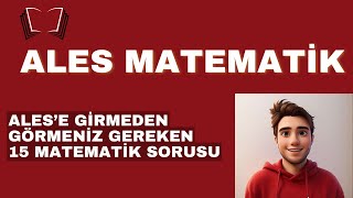 ALESE GİRMEDEN GÖRMENİZ GEREKEN 15 MATEMATİK SORUSU ales alesmatematik [upl. by Hawker]