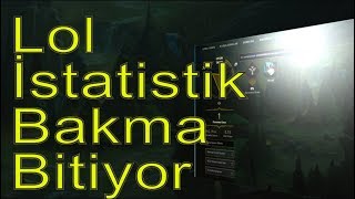 Lol istatistik bakma bitiyor [upl. by Nroht290]