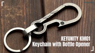 KEYUNITY KM01 Titanium Alloy Carabiner Keychain with Bottle Opener  Obuy US Official [upl. by Kcirtapnhoj775]