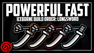 Powerful Fast LONGSWORD Build Order Beginner build to End Game  MHW Iceborne [upl. by Moscow]