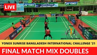 Final mix doubles  Yonex sunrise Bangladesh International badminton challenge 2021 [upl. by Rosy]