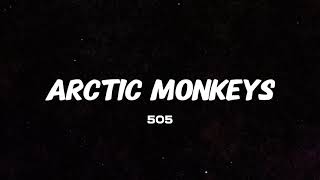 Arctic Monkeys  505 Lyrics [upl. by Eleon]