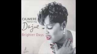 Cajmere feat Dajae  Brighter Days Underground Goodie Mix [upl. by Humfried]